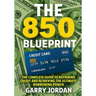 The 850 Blueprint: The Complete Guide to Repairing Credit and Achieving the Ultimate Borrowing Power