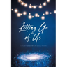 Letting Go of Us