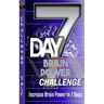 7-Day Brain Power Challenge: Increase Brain Power In 7 Days