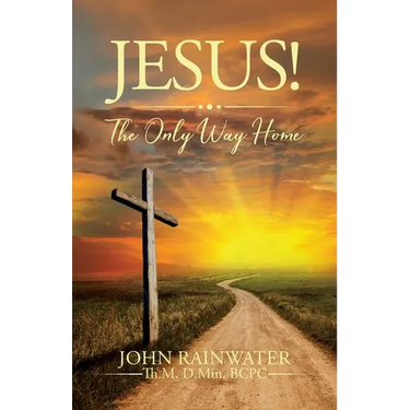 Jesus! The Only Way Home