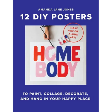 Homebody: 12 DIY Posters to Decorate Your Happy Place
