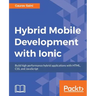 Hybrid Mobile Development with Ionic