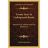 Twenty Years In Underground Russia: Memoirs Of A Rank-And-File Bolshevik
