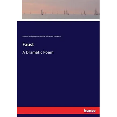 Faust: A Dramatic Poem