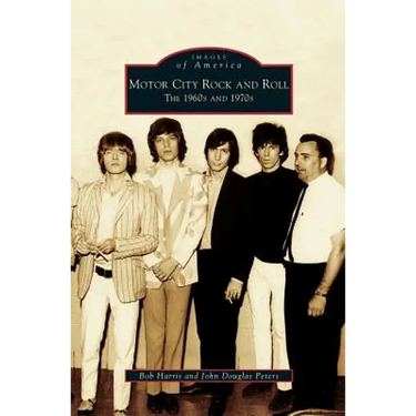 Motor City Rock and Roll: The 1960s and 1970s