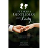 It Takes a Gentleman and a Lady: The Old-Fashioned Etiquette of Falling in Love