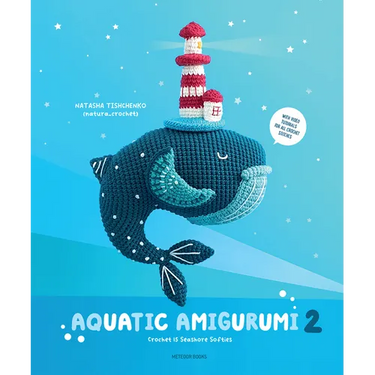 Aquatic Amigurumi 2: Crochet 15 Seashore Softies