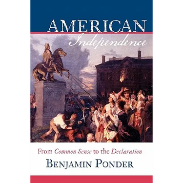 American Independence: From Common Sense to the Declaration