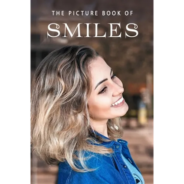 The Picture Book of Smiles: A Gift Book for Alzheimer's Patients and Seniors with Dementia