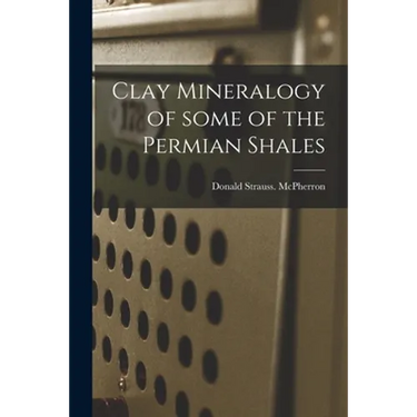 Clay Mineralogy of Some of the Permian Shales