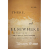 Here, There, and Elsewhere: The Making of Immigrant Identities in a Globalized World