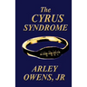 The Cyrus Syndrome