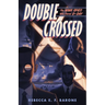 Double Crossed: The WWII Spies Who Saved D-Day