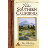 Hike Southern California: Best Day Hikes from the Mountains to the Sea