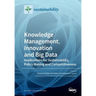 Knowledge Management, Innovation and Big Data: Implications for Sustainability, Policy Making and Competitiveness