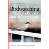 Birdwatching in New York City and on Long Island: Second Edition