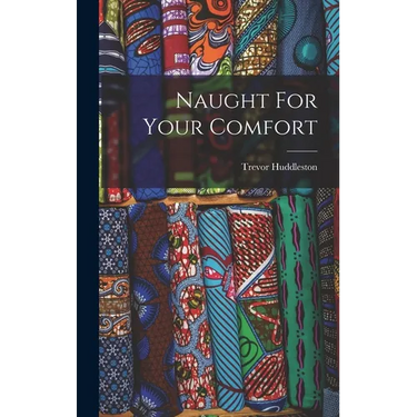 Naught For Your Comfort