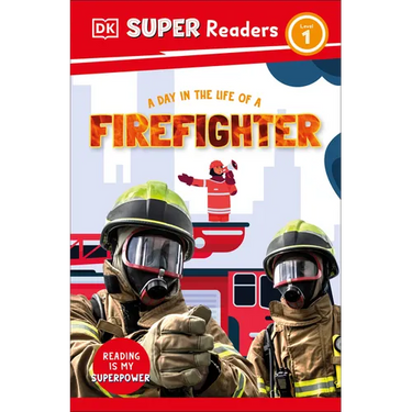 DK Super Readers Level 1 a Day in the Life of a Firefighter