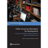 Public Access to Information for Development: A Guide to Effective Implementation of Right to Information Laws