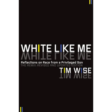 White Like Me: Reflections on Race from a Privileged Son