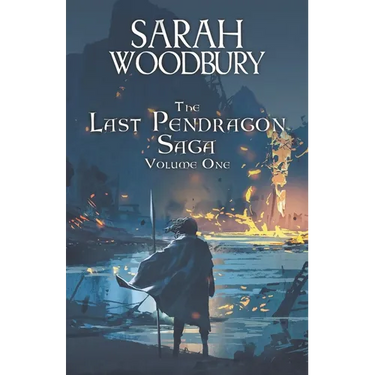 The Last Pendragon Saga Volume 1