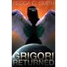 Grigori Returned