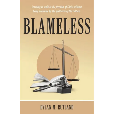 Blameless: Learning to Walk in the Freedom of Christ Without Being Overcome by the Guiltiness of the Culture.