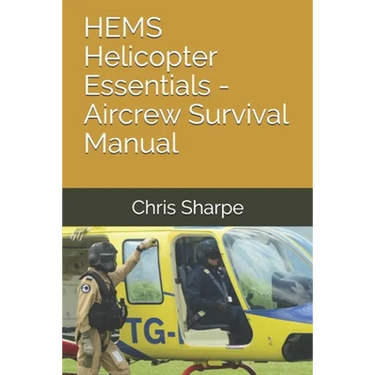 HEMS Helicopter Essentials - Aircrew Survival Manual