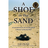 A Shoe in the Sand: A Look Behind for the Journey Ahead - A Memoir of the Gulf War
