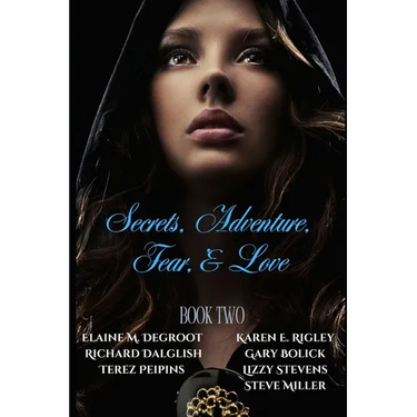 Secrets, Adventures, Fear & Love: Book Two