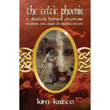 The Celtic Phoenix: A Sherlock Holmes Adventure: Introducing Tessa Wiggins - The Irregular Detective
