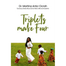 Triplets Make Four: Humorous Stories About Life As A Mom, Wife and Academic