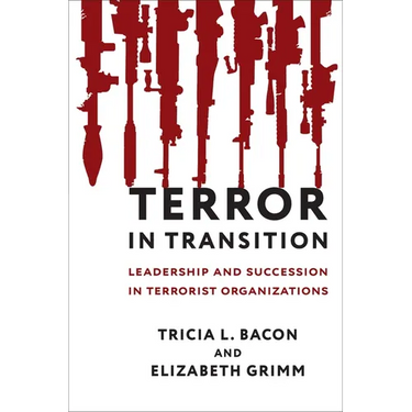 Terror in Transition: Leadership and Succession in Terrorist Organizations