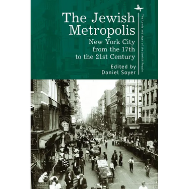 The Jewish Metropolis: New York City from the 17th to the 21st Century