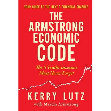 The Armstrong Economic Code: The 5 Truths Investors Must Never Forget