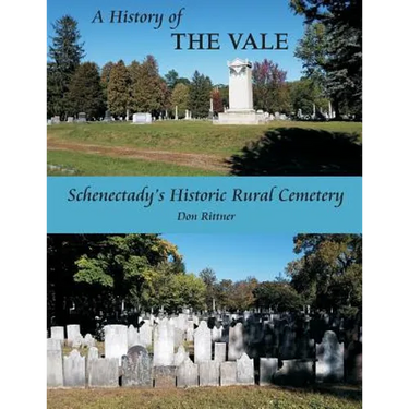 A History of The Vale: Schenectady's Historic Rural Cemetery