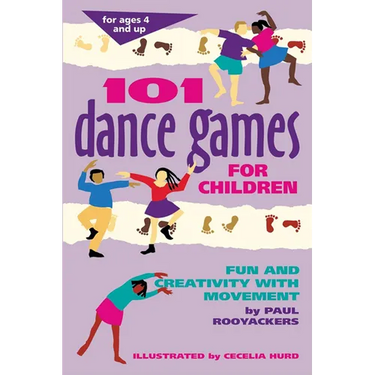 101 Dance Games for Children: Fun and Creativity with Movement