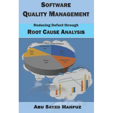 Software Quality Management: Reducing Defect through Root Cause Analysis