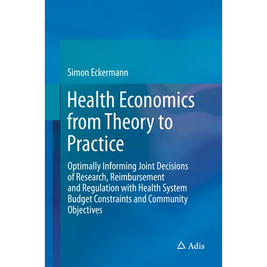 Health Economics from Theory to Practice: Optimally Informing Joint Decisions of Research, Reimbursement and Regulation with Health System Budget Cons