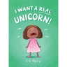 I Want a REAL Unicorn!