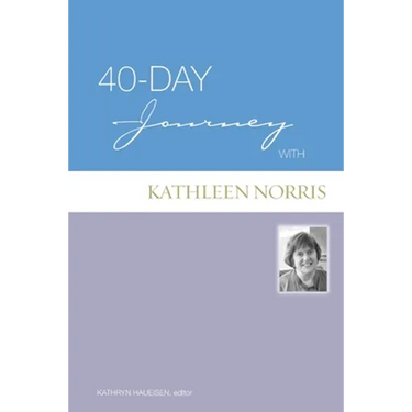 40-Day Journey with Kathleen Norris