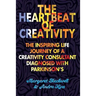 The Heartbeat of Creativity: The inspiring life journey of a creativity consultant diagnosed with Parkinson's
