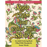 Keep Calm and Color This Sh*t: An Adult Coloring Book Filled With Wonderful Swear Words