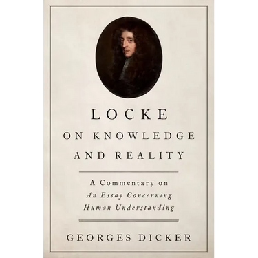 Locke on Knowledge and Reality: A Commentary on An Essay Concerning Human Understanding