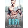 His Secret baby: A Bad Boy Billionaire Romance