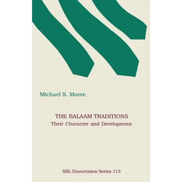 The Balaam Traditions: Their Character and Development