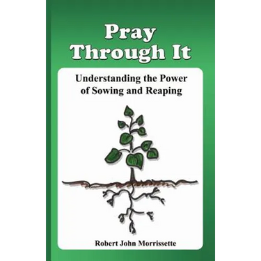 Pray Through It: Understanding the Significance of Sowing and Reaping