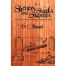 Shelters, Shacks, and Shanties: A Guide to Building Shelters in the Wilderness