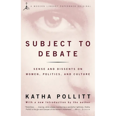 Subject to Debate: Sense and Dissents on Women, Politics, and Culture