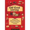 Off Grid Living: A Step-By-Step, Back to Basics Guide to Become Completely Self-Sufficient in as Little as 30 Days